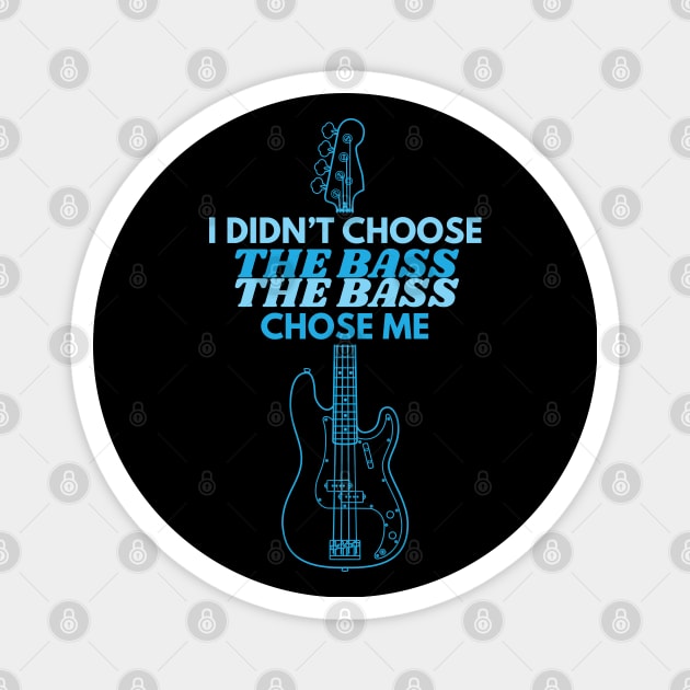 I Didn't Choose The Bass P-Style Bass Guitar Magnet by nightsworthy